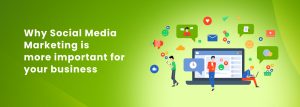 Why Social Media Marketing Is More Important For Your Business