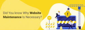 Did You know Why Website Maintenance Is Necessary?