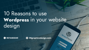 10 REASONS TO USE WORDPRESS IN YOUR WEBSITE DESIGN