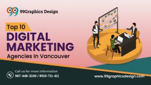 Top 10 Digital Marketing Agencies in Vancouver