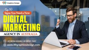 Top 10 Signs You Need a New Digital Marketing Agency in Australia