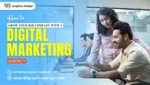 How to Grow Your B2B Company with a Digital Marketing Agency