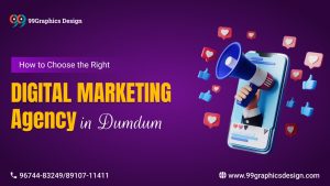 How to Choose the Right Digital Marketing Agency in Dumdum