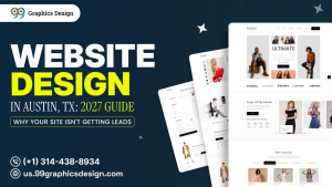 Website Design Austin TX: Why Your Site Isn’t Getting Leads